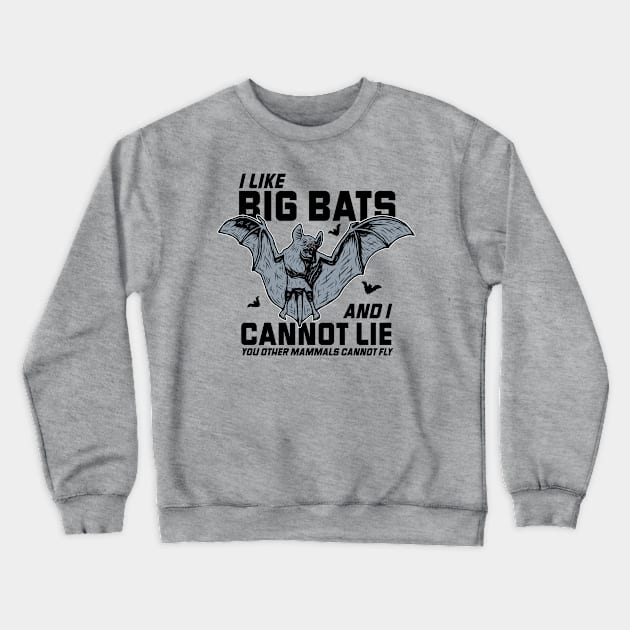 I Like Big Bats & I Cannot Lie // Funny Halloween Bat Rap Parody Crewneck Sweatshirt by SLAG_Creative